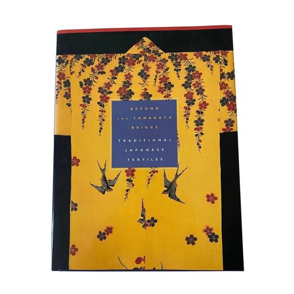 Beyond the Tanabata Bridge, Traditional Japanese Textiles 1993 Hardcover - Picture 1 of 12